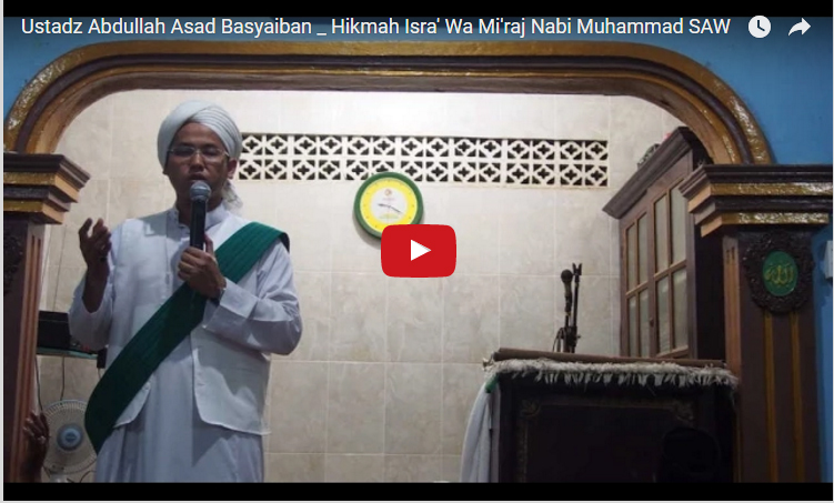 Ustadz Abdullah Asad Basyaiban _ Hikmah Isra’ Wa Mi’raj Nabi Muhammad SAW